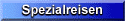 Spezialreisen